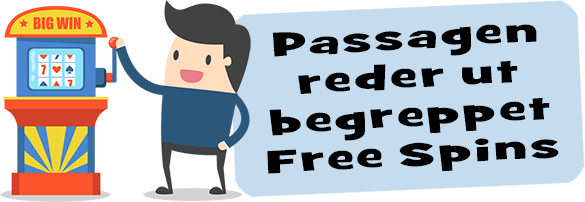Passagen hjälper dig att förstå vad free spins utan insättning innebär
